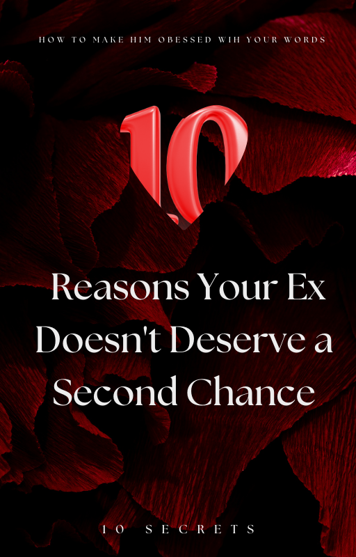 10 Reasons Your Ex Doesn't Deserve a Second Chance